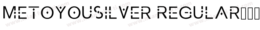 MetoYouSilver Regular字体转换